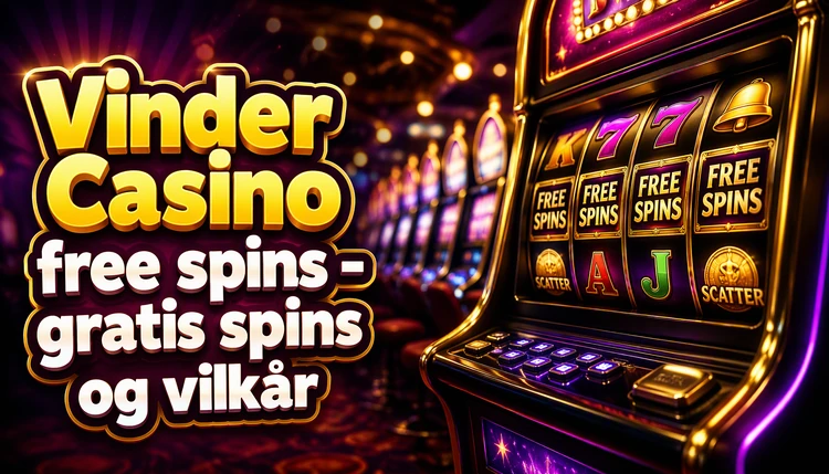 Vinder Casino free spins - gratis spins og vilkår
