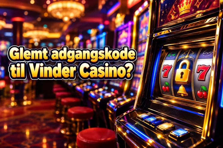 Glemt adgangskode til Vinder Casino?